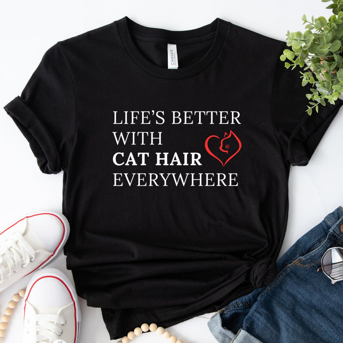Life's Better With Cat Hair Shirt