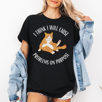 Load image into Gallery viewer, I Think I will Cause Problems On Purpose Orange Cat Shirt